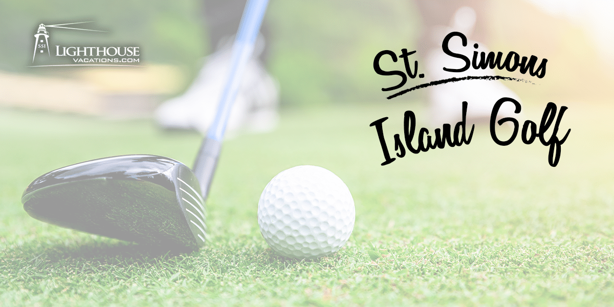 St Simons Island Golf Courses | Lighthouse Vacations